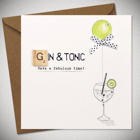 GIN & TONIC  Have a fabulous time