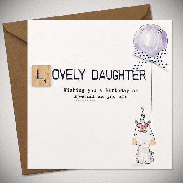 LOVELY DAUGHTER  Wishing you a Birthday as special as you are