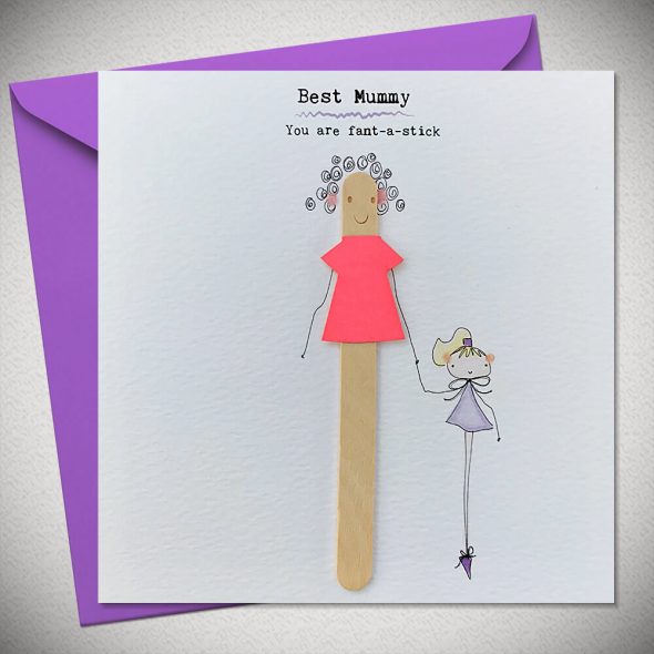 Best Mummy - You are fant-a-stick