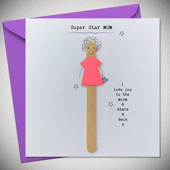 Super Star Mum - love you to the moon & stars and back