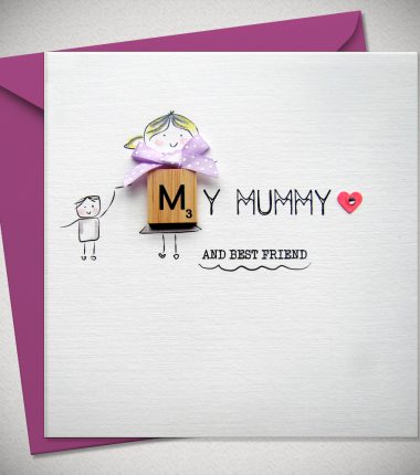 MY MUMMY AND BEST FRIEND
