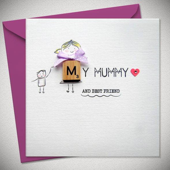 MY MUMMY AND BEST FRIEND