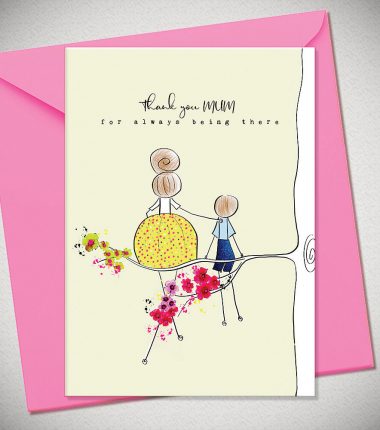 THANK YOU MUM - for always being there