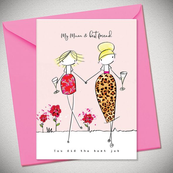 MY MUM & BEST FRIEND - you did the best job