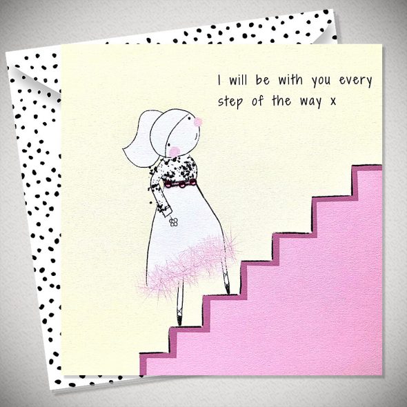 I WILL BE WITH YOU EVERY STEP OF THE WAY
