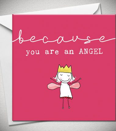 BECAUSE you are an ANGEL