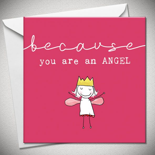 BECAUSE you are an ANGEL