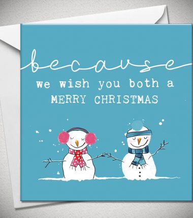 BECAUSE we wish you both a MERRY CHRISTMAS