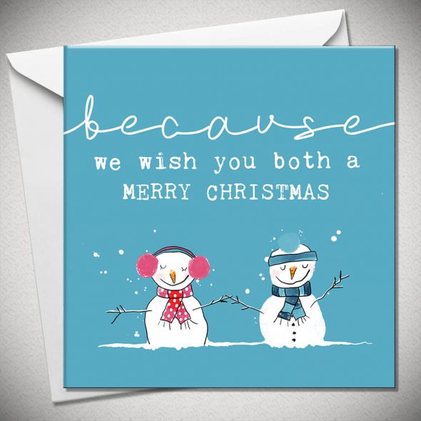 BECAUSE we wish you both a MERRY CHRISTMAS