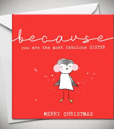 BECAUSE you are the most fabulous SISTER