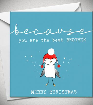 BECAUSE you are the best BROTHER