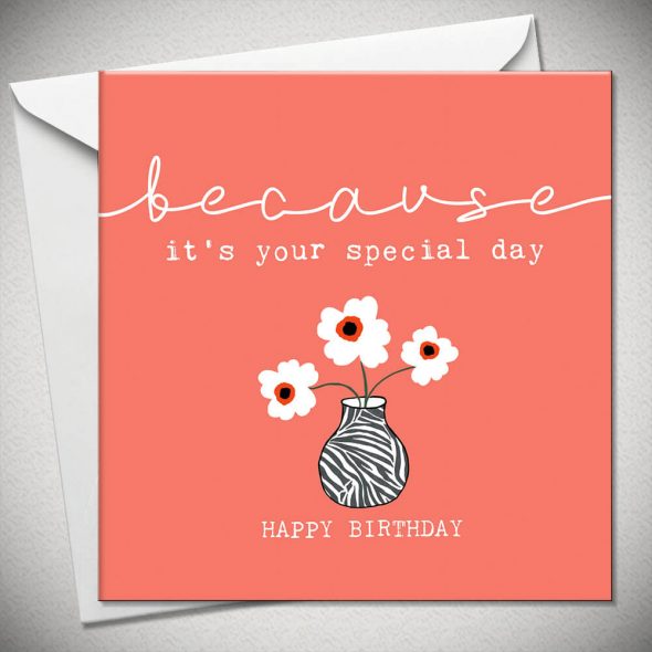 ...because its your special day HAPPY BIRTHDAY