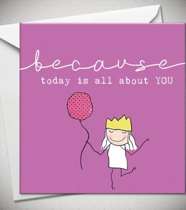 ...because today is all about YOU