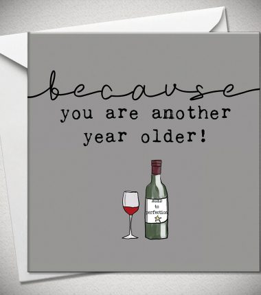 ...because you are another year older!