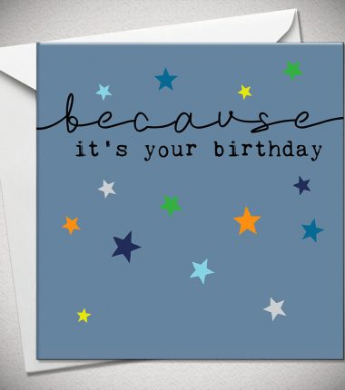 ...because it's your birthday