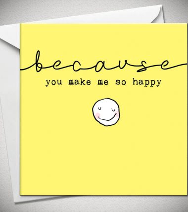 ...because you make me so happy