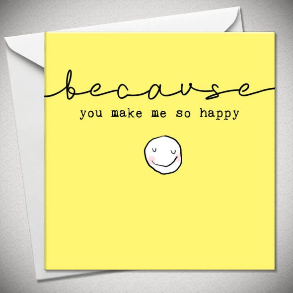 ...because you make me so happy