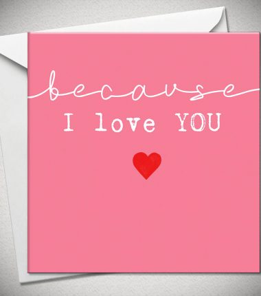 ...because I love YOU
