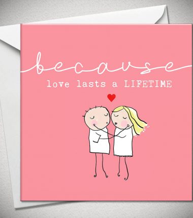 ...because love lasts a LIFETIME