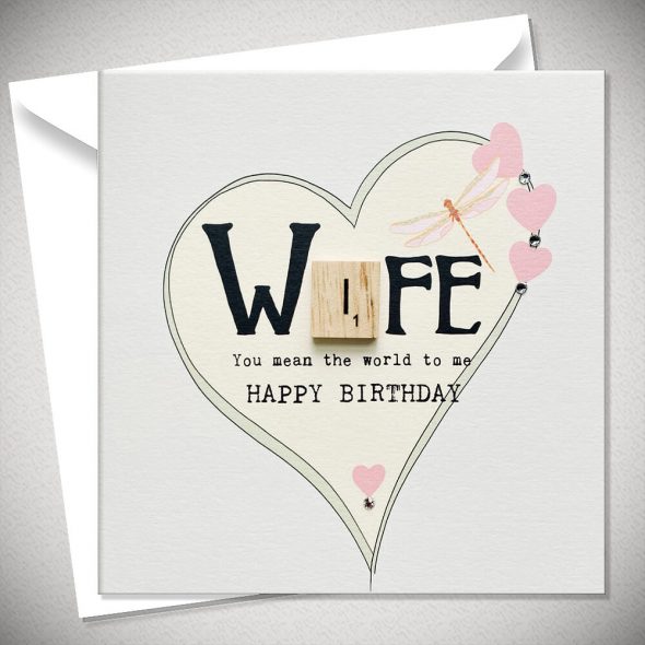 WIFE - You mean the world to me. HAPPY BIRTHDAY