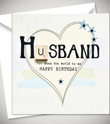 HUSBAND - You mean the world to me. HAPPY BIRTHDAY