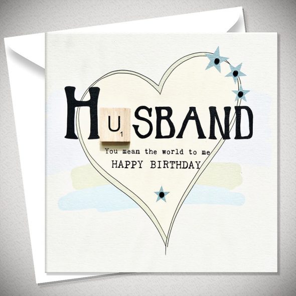 HUSBAND - You mean the world to me. HAPPY BIRTHDAY