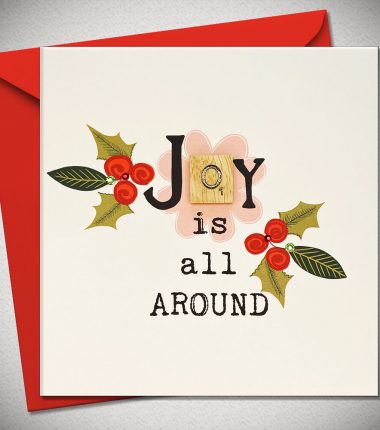 JOY IS ALL AROUND