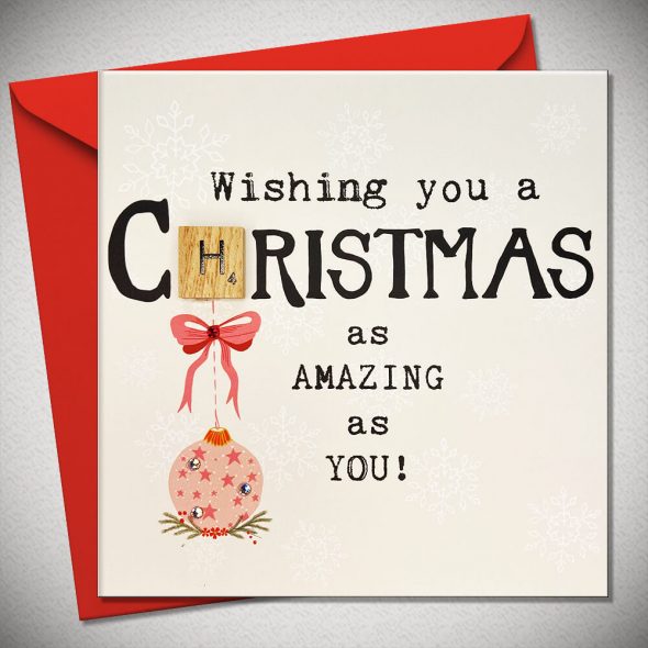 Wishing you a CHRISTMAS AS AMAZING AS YOU!