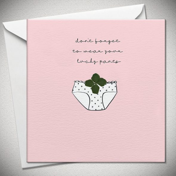 Don't forget to wear your lucky pants - 4 leaf clover
