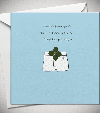 Don't forget to wear your lucky pants - 4 leaf clover