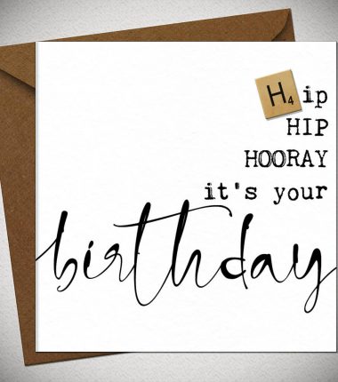 Hip Hip Hooray it's your BIRTHDAY
