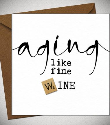 AGING like fine wine