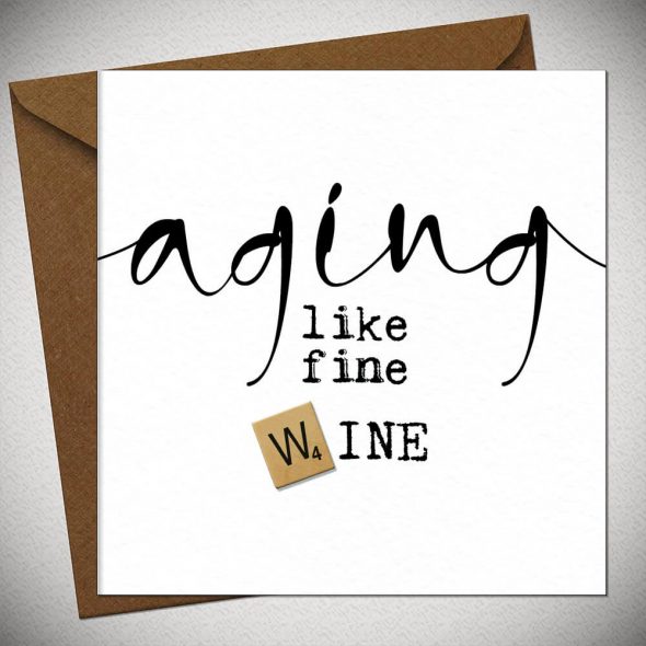 AGING like fine wine