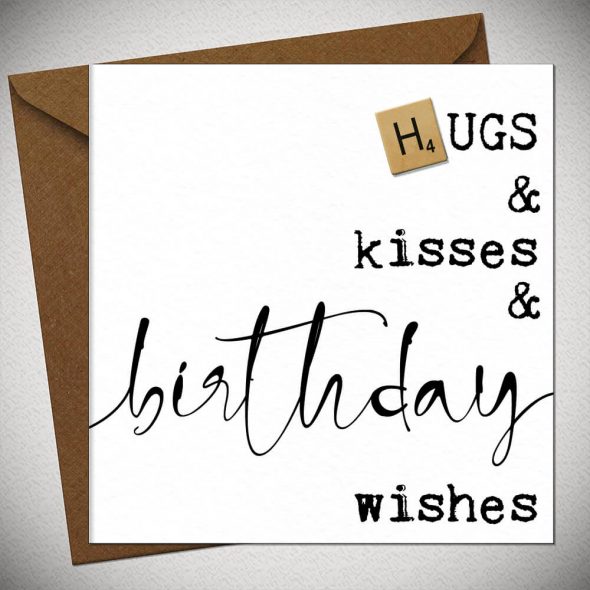 Hugs & kisses & BIRTHDAY wishes