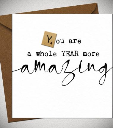 You are a whole year more AMAZING