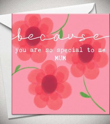 because you are so special to me MUM