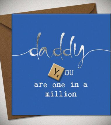 daddy YOU are one in a million