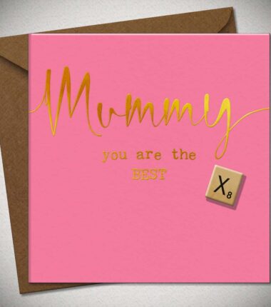 Mummy you are the BEST