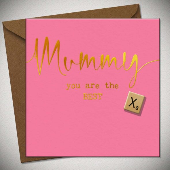 Mummy you are the BEST