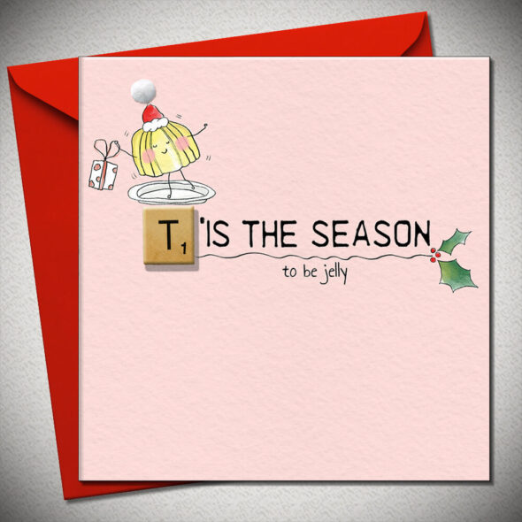T'IS THE SEASON to be jelly